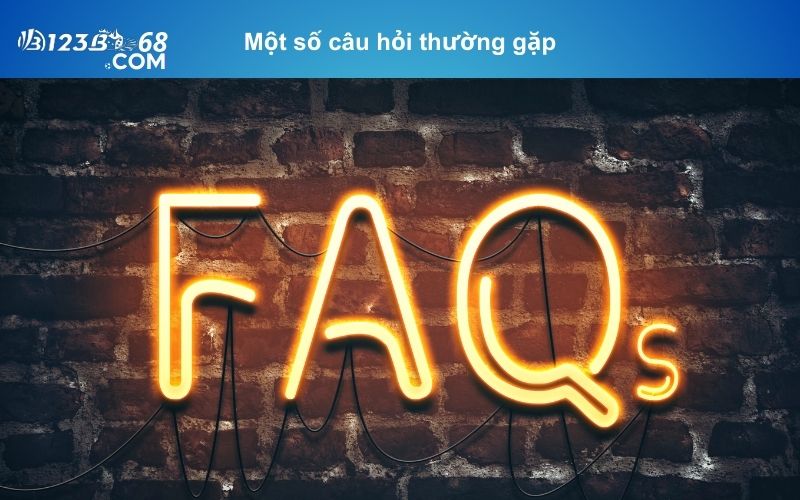 Một số câu hỏi thường gặp