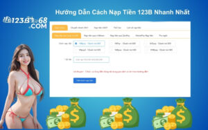 Hướng Dẫn Người Chơi Mới Cách Nạp Tiền 123B Nhanh Nhất 