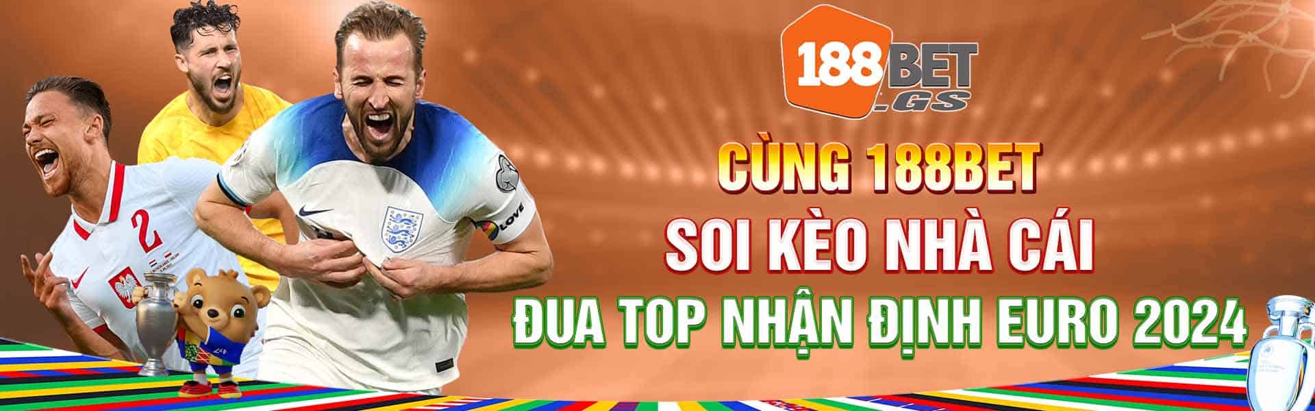 cung-188bet-soi-keo-nha-cai-dua-top-nhan-dinh-euro-2024
