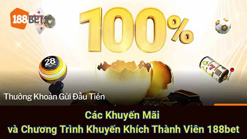 188bet - Nhà cái cá cược trực tuyến uy tín 4 cac-khuyen-mai-va-chuong-trinh-khuyen-khich-thanh-vien-188bet