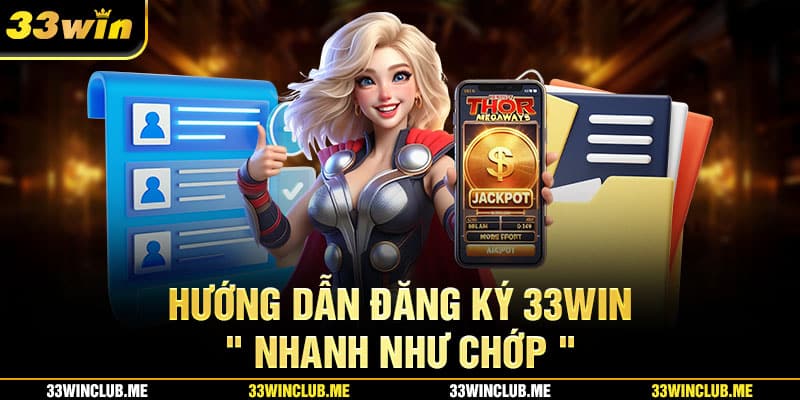 33WIN 3 bước đăng ký tài khoản thành công
