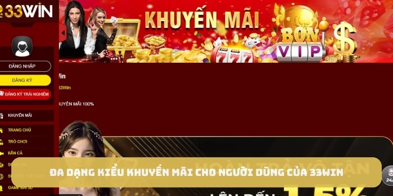 Đa dạng chương trình khuyến mãi cho người dùng 33WIN