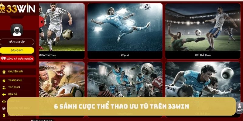 6 sảnh cược thể thao ưu tú trên 33WIN