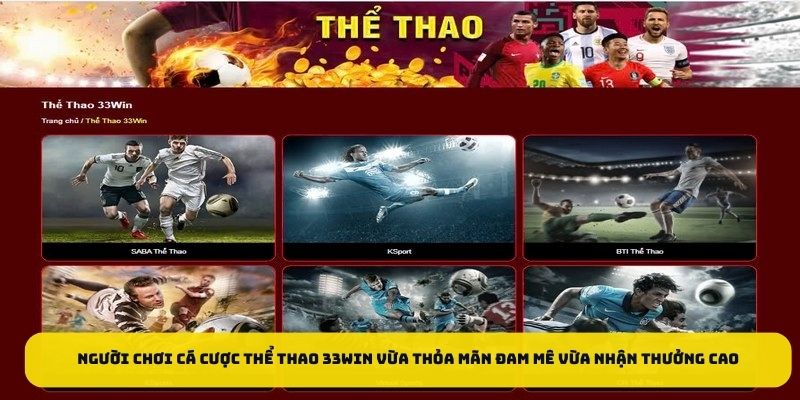 33WIN | Trang Chủ Chính Thức – Link Đăng Nhập Mới Nhất 33WIN 58 Người chơi cá cược thể thao vừa thỏa mãn đam mê vừa nhận thưởng cao