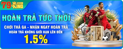 hoàn trả tức thời 79king