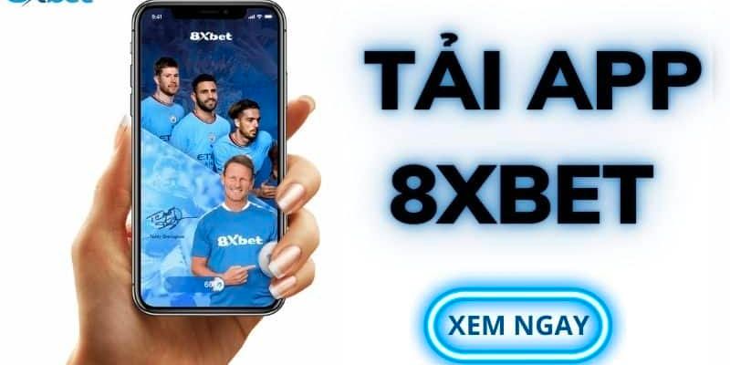 Hướng dẫn tải app 8XBet trên IOS và Android