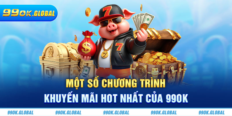Một số chương trình khuyến mãi hot nhất của 99OK