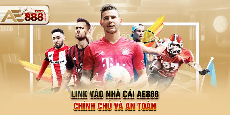 Link vào nhà cái AE888 chính chủ và an toàn