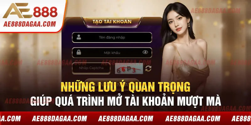 Những lưu ý quan trọng giúp quá trình mở tài khoản mượt mà