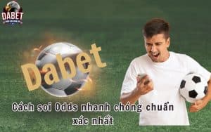 Tỷ lệ odds là gì? Cách soi Odds nhanh chóng chuẩn xác nhất