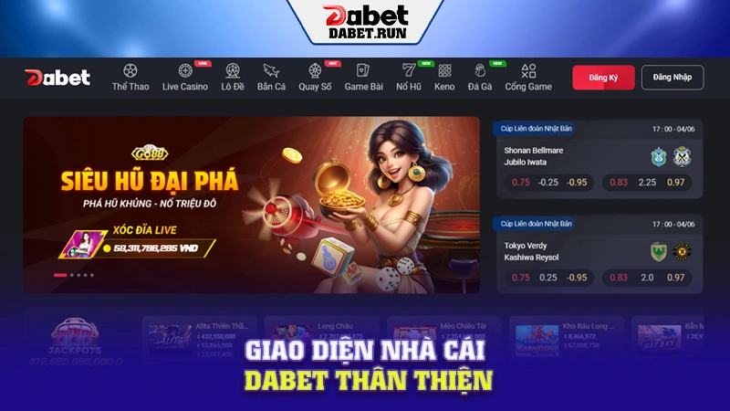 Giao diện nhà cái Dabet thân thiện