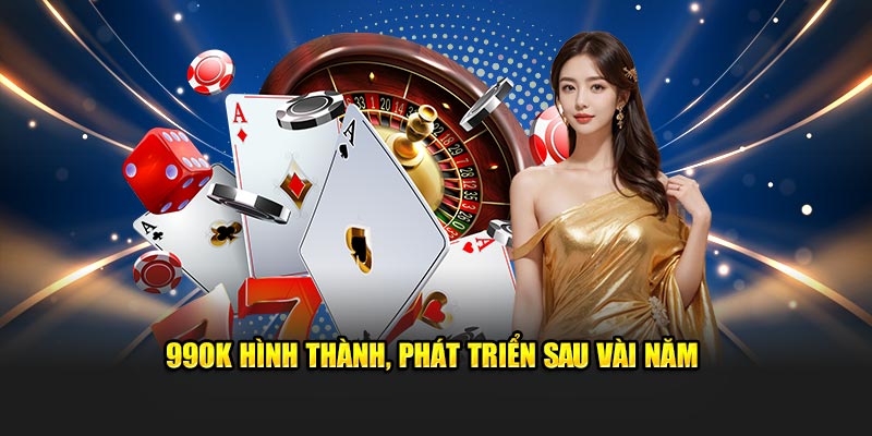 99OK hình thành, phát triển sau vài năm 