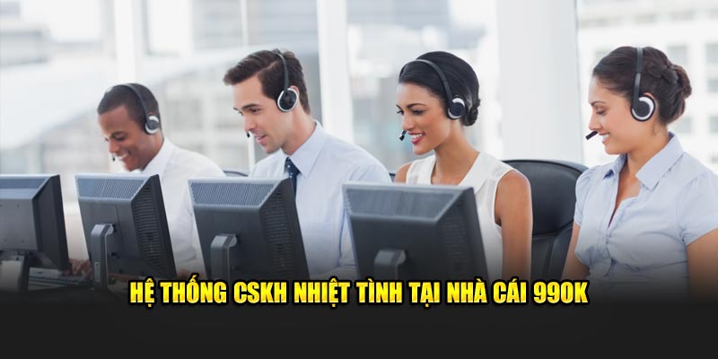 Hệ thống CSKH nhiệt tình tại nhà cái 99OK