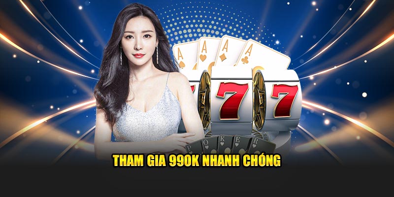 Tham gia 99OK nhanh chóng