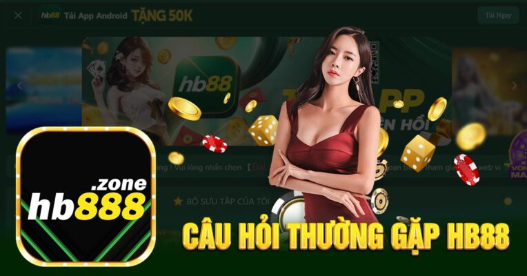 FAQS - NHỮNG CÂU HỎI THƯỜNG GẶP HB88