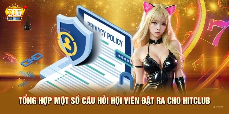 tong-hop-mot-so-cau-hoi-hoi-vien-dat-ra-cho-hitclub