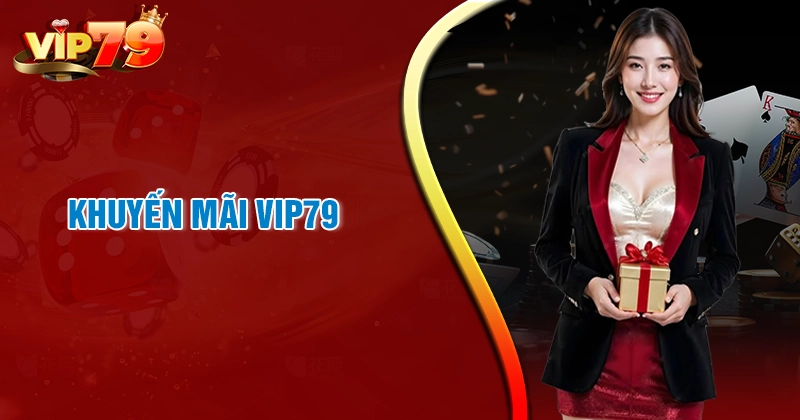 khuyen-mai-vip79-rinh-thuong-cuc-hot-choi-game-tha-ga