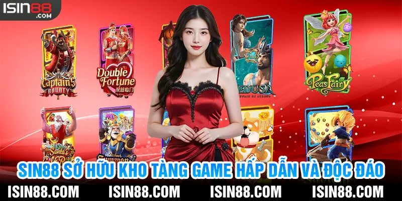 SIN88 sở hữu kho tàng game hấp dẫn và độc đáo