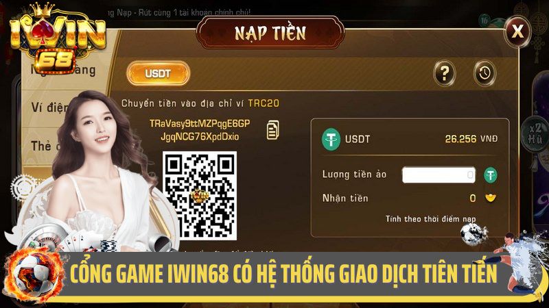 Cổng game iWin68 có hệ thống giao dịch tiên tiến