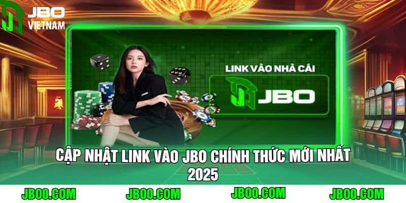 Cập Nhật Link Vào JBO Chính Thức Mới Nhất 2025