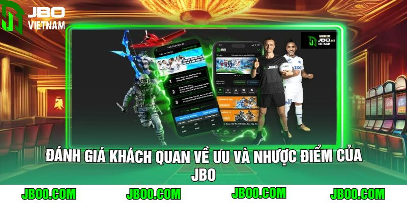 Đánh Giá Khách Quan về Ưu và Nhược Điểm của JBO