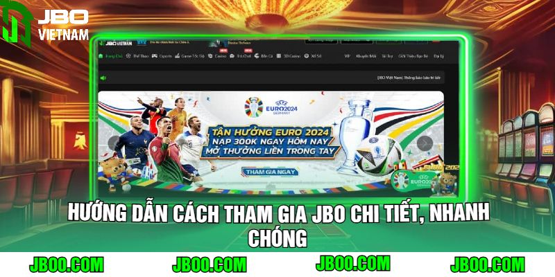 Hướng Dẫn Cách Tham Gia JBO Chi Tiết, Nhanh Chóng