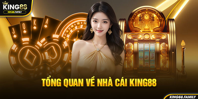 King88 - KING88.COM Nền Tảng Giải Trí Trực Tuyến Hàng Đầu Tổng quan về nhà cái King88