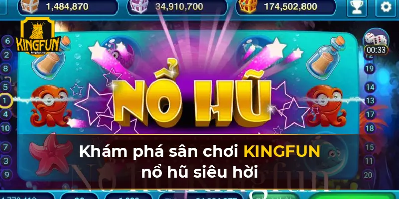 Khám phá sân chơi KINGFUN nổ hũ siêu hời