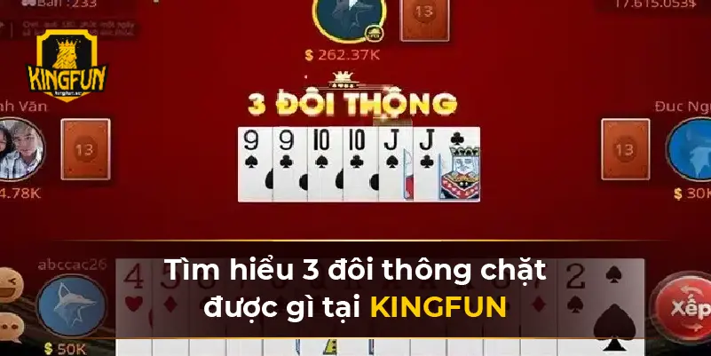 Tìm hiểu 3 đôi thông chặt được gì tại KINGFUN