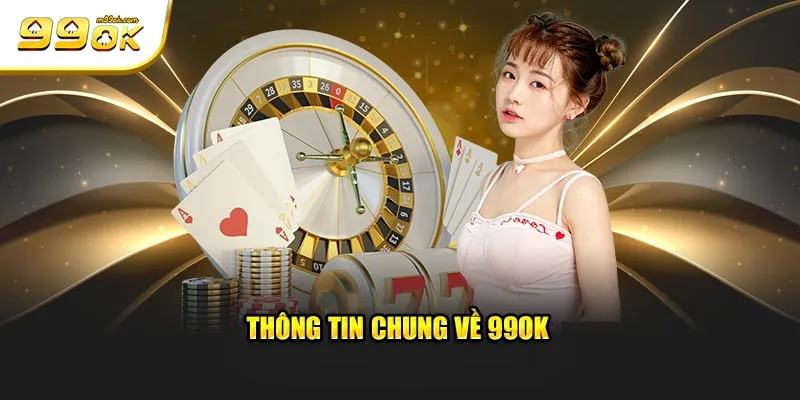 thong-tin-chung-ve-99ok.webp