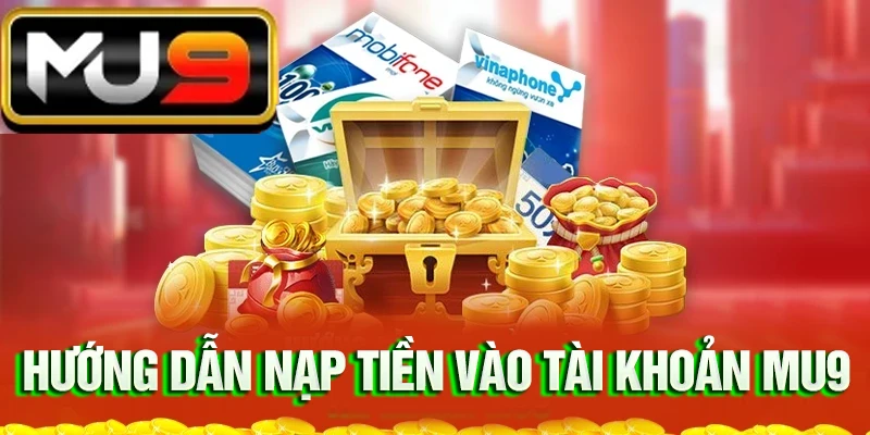 huong-dan-nap-tien-vao-tai-khoan-mu9