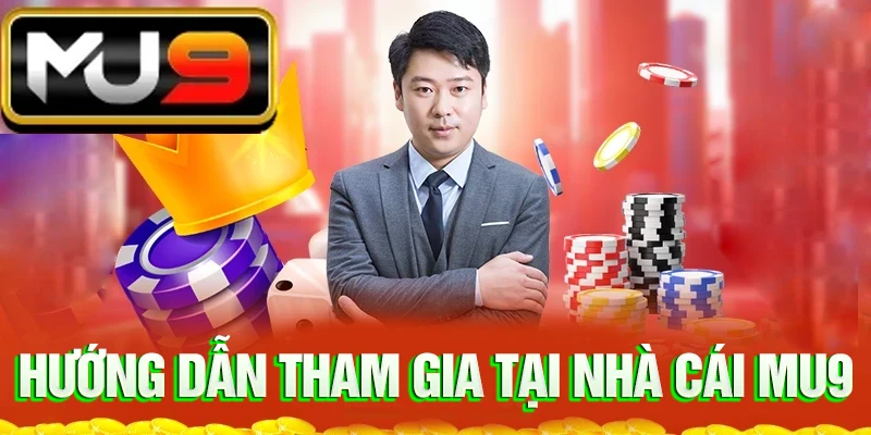 huong-dan-tham-gia-tai-nha-cai-mu9