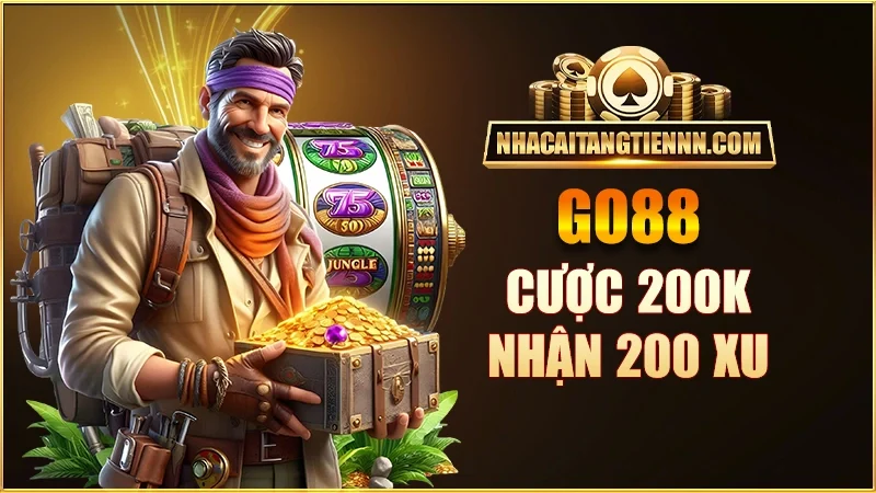 go88-cuoc-200k-nhan-200-xu
