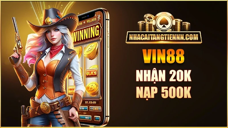 vin88-nhan-20k-nap-500k