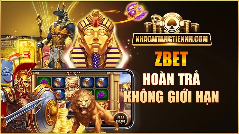 zbet-hoan-tra-khong-gioi-han