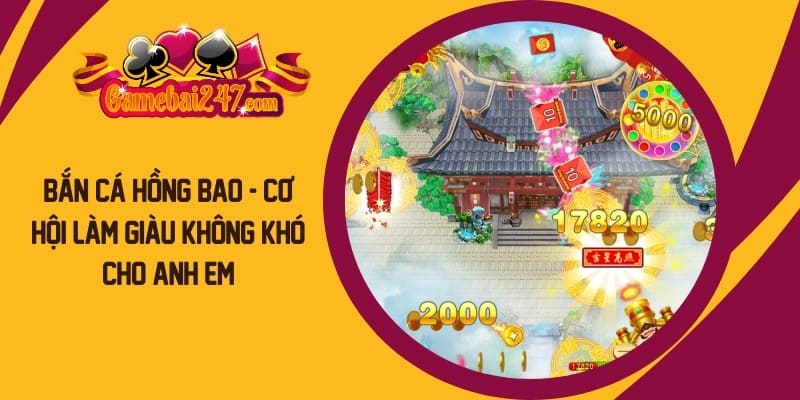 Bắn Cá Hồng Bao là cổng game có cơ chế thưởng hấp dẫn nhất tại Việt Nam