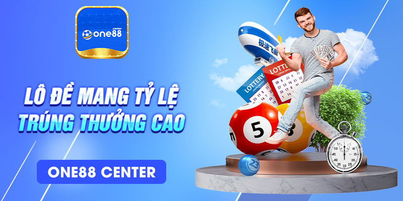 Lô đề One88 mang tỷ lệ trúng thưởng cao