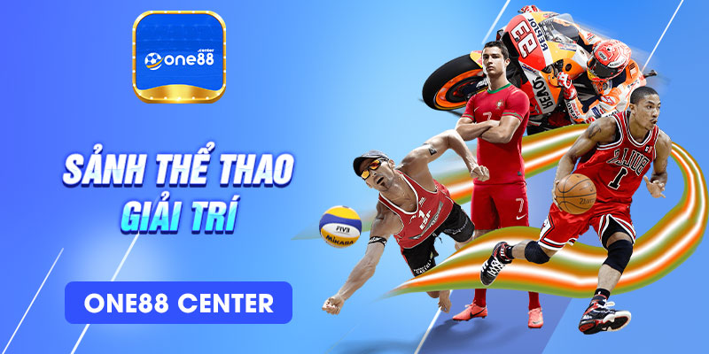 Đại sảnh thể thao One88 cực hấp dẫn với nhiều chuyên mục thú vị