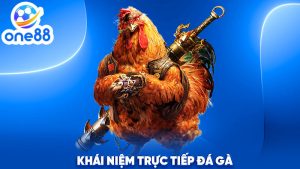Khái niệm trực tiếp đá gà