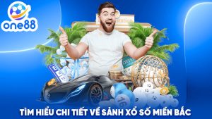 Tìm hiểu chi tiết về sảnh XSMB