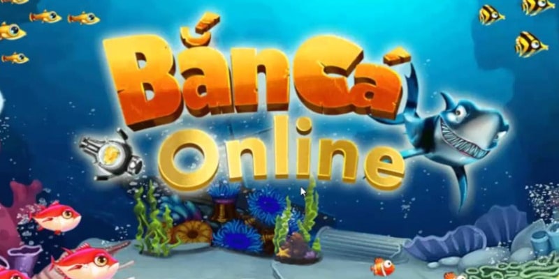 Game bắn cá trực tuyến có luật chơi đơn giản cùng thưởng cao