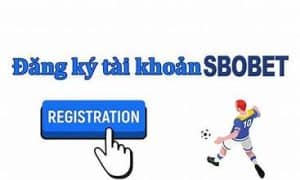 Các bước đăng ký tài khoản Sbobet