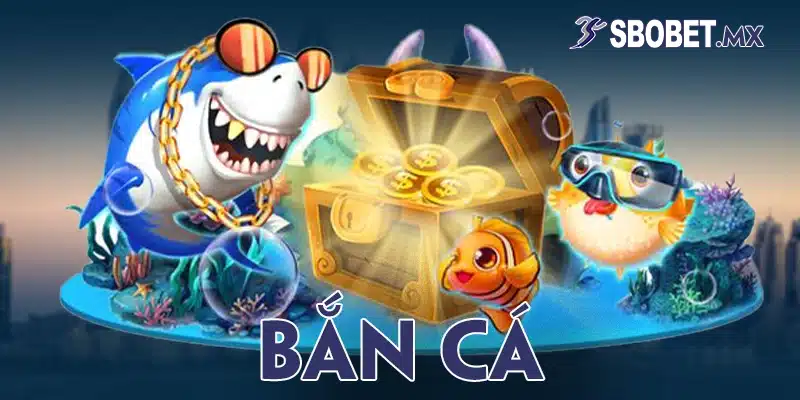 bắn cá sbobet.mx