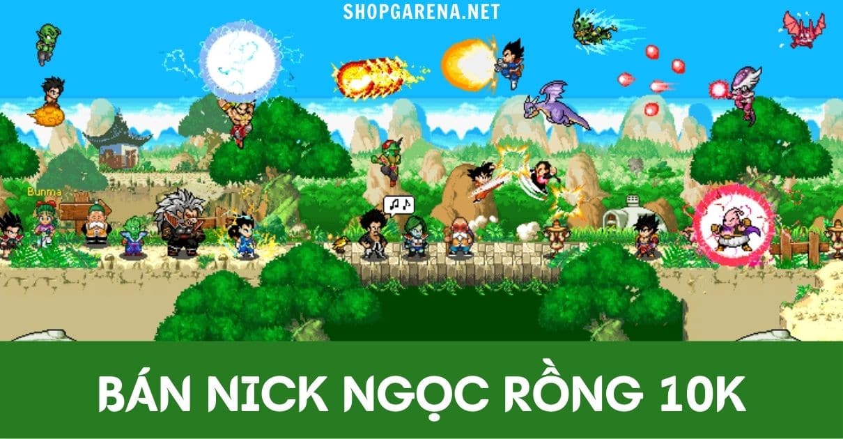 Ban Nick Ngoc Rong 10k
