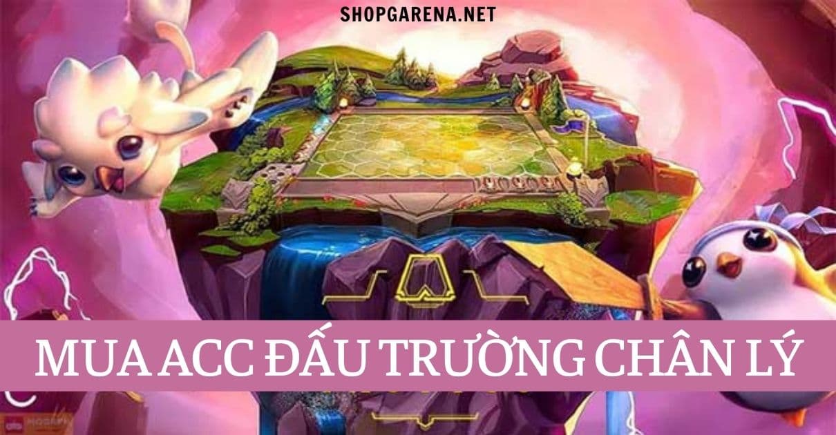 Mua Acc Dau Truong Chan Ly