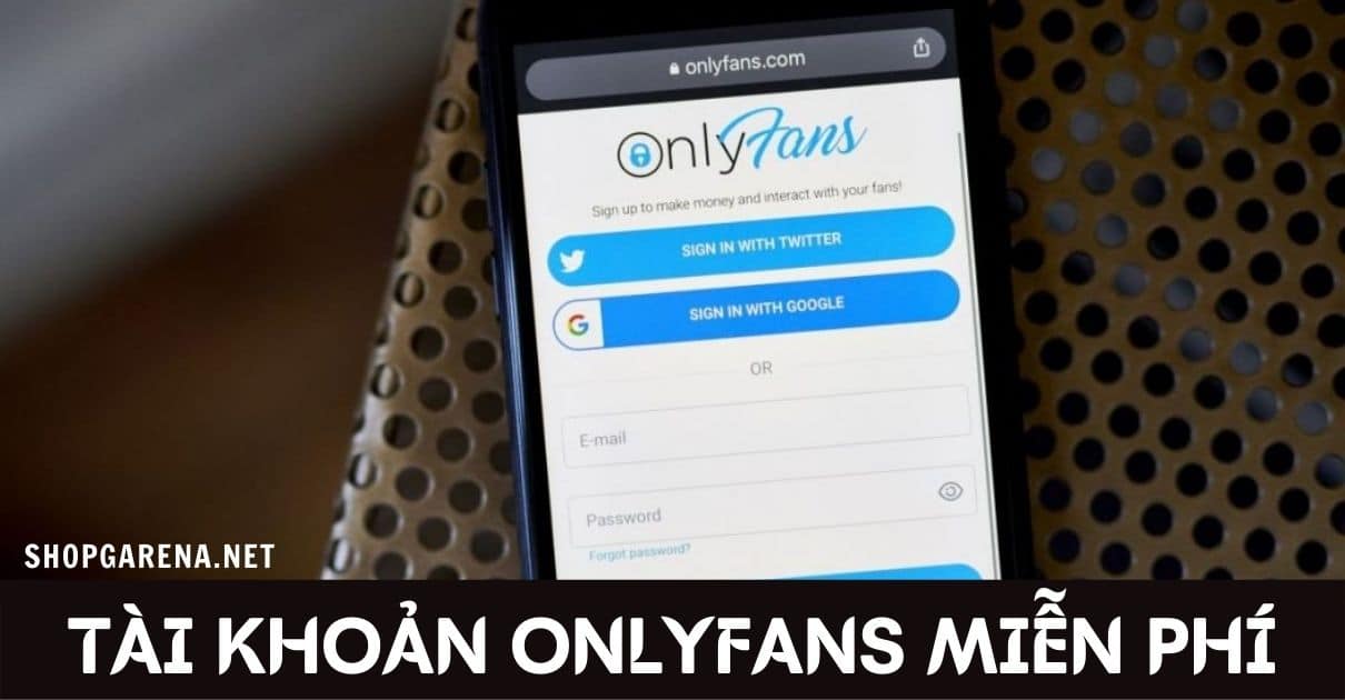 Tai Khoan Onlyfans Mien Phi