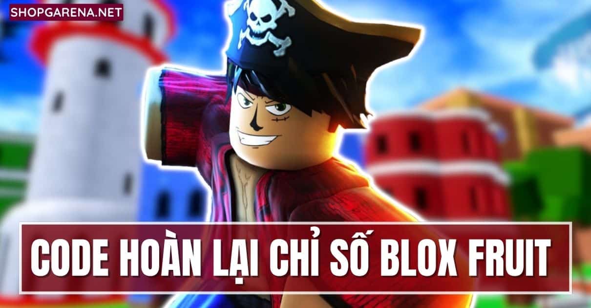 Code Hoan Lai Chi So Blox Fruit