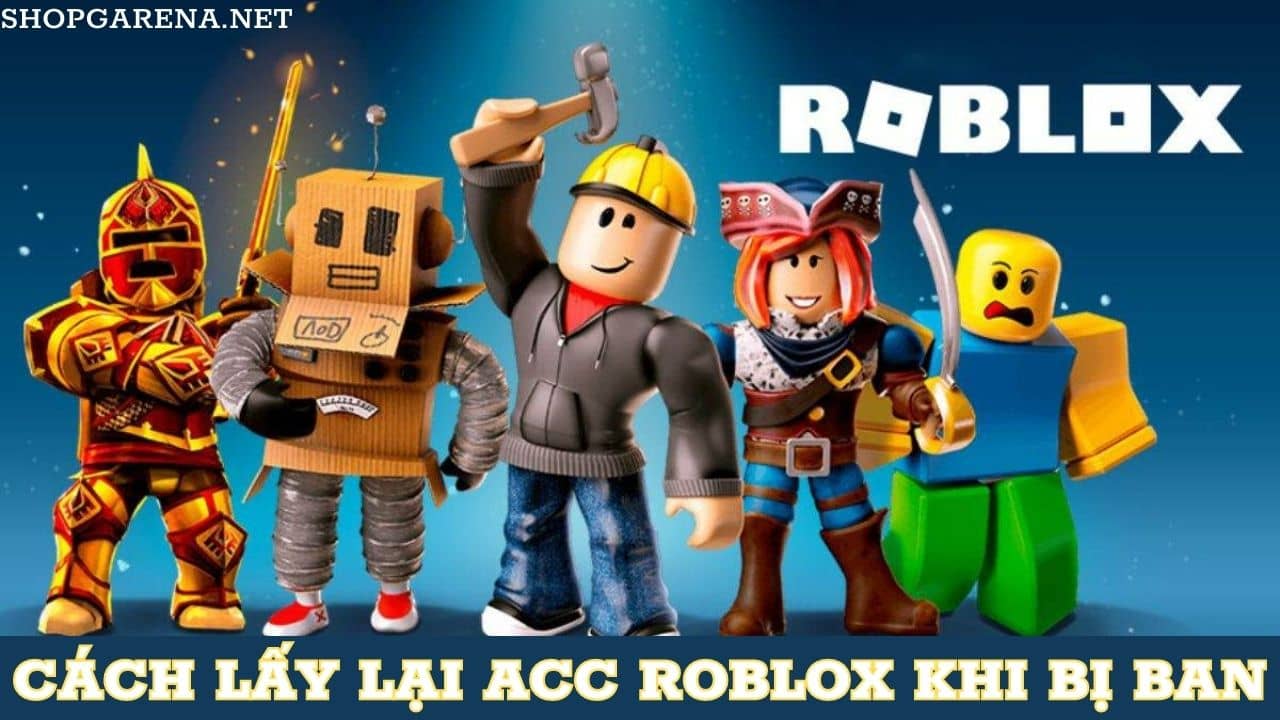 Cach Lay Lai ACC Roblox Khi Bi Ban