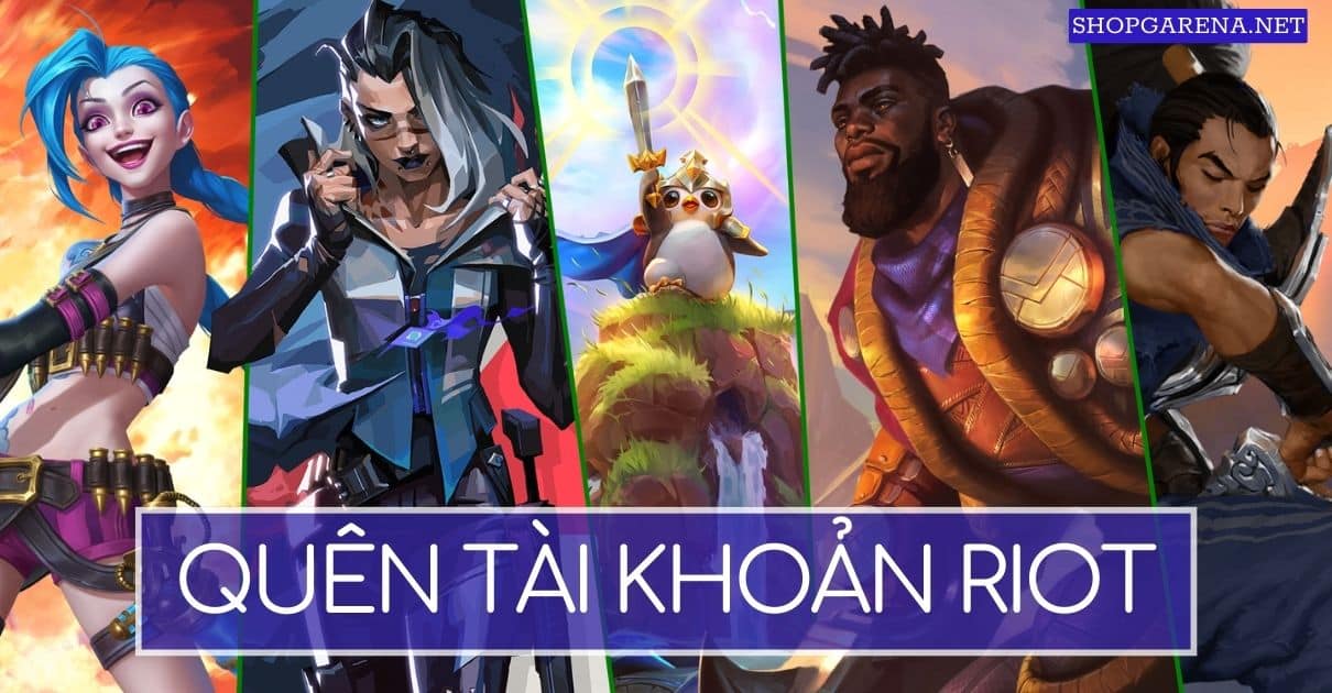 Quen Tai Khoan Riot
