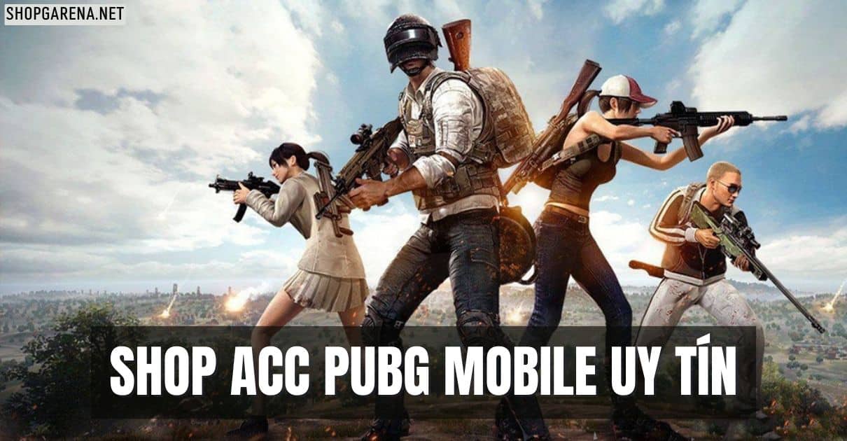 Shop ACC PUBG Mobile Uy Tin